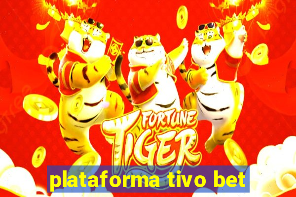 plataforma tivo bet